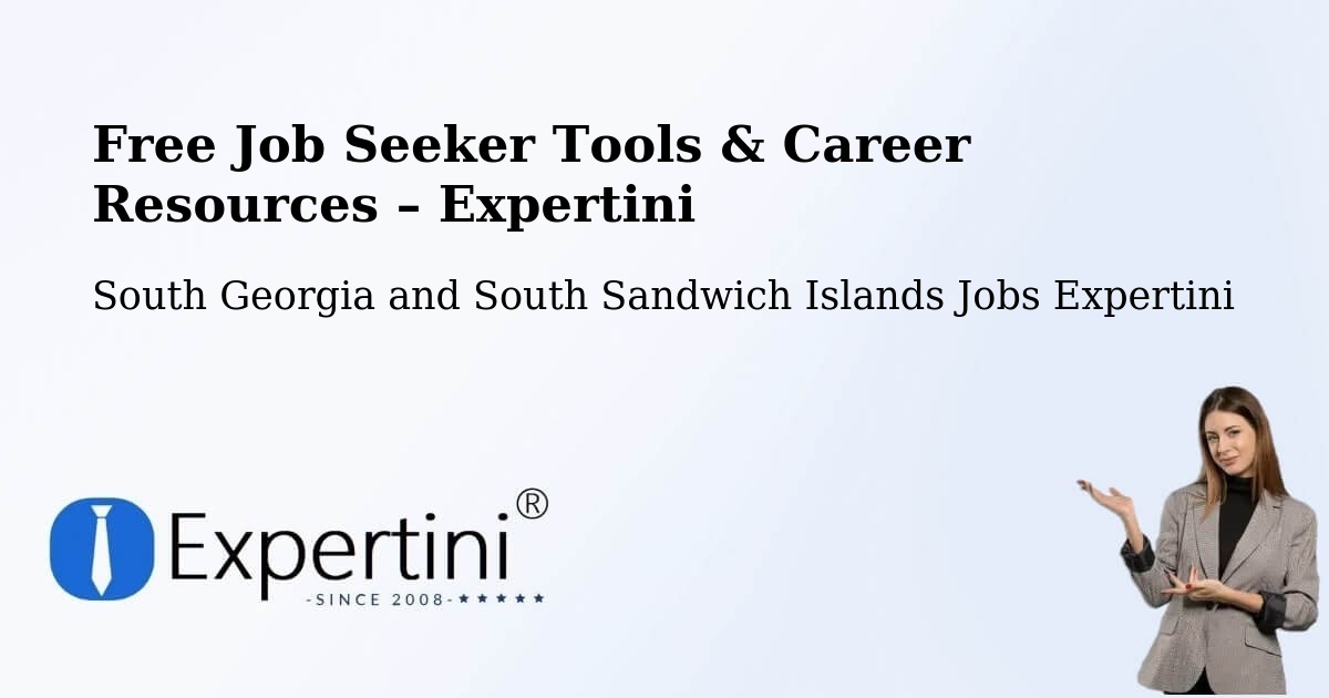 Free Job Seeker Tools & Career Resources – Grytviken - Grytviken, South Georgia and South Sandwich Islands Jobs Expertini