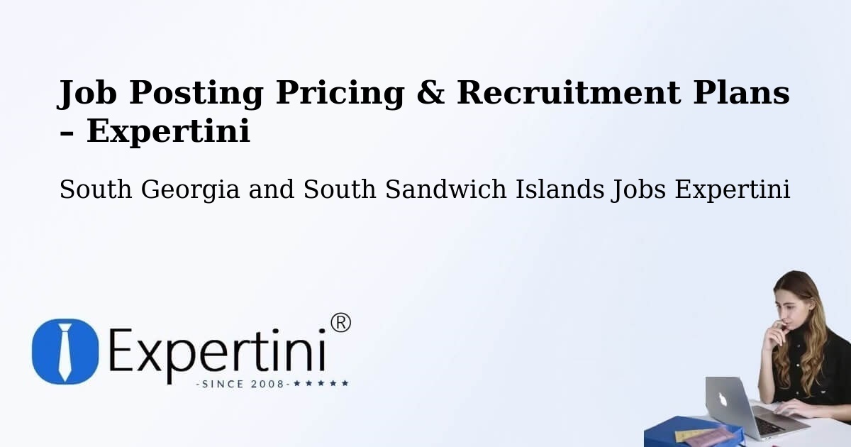 Job Posting Pricing & Recruitment Plans – Grytviken - Grytviken, South Georgia and South Sandwich Islands Jobs Expertini